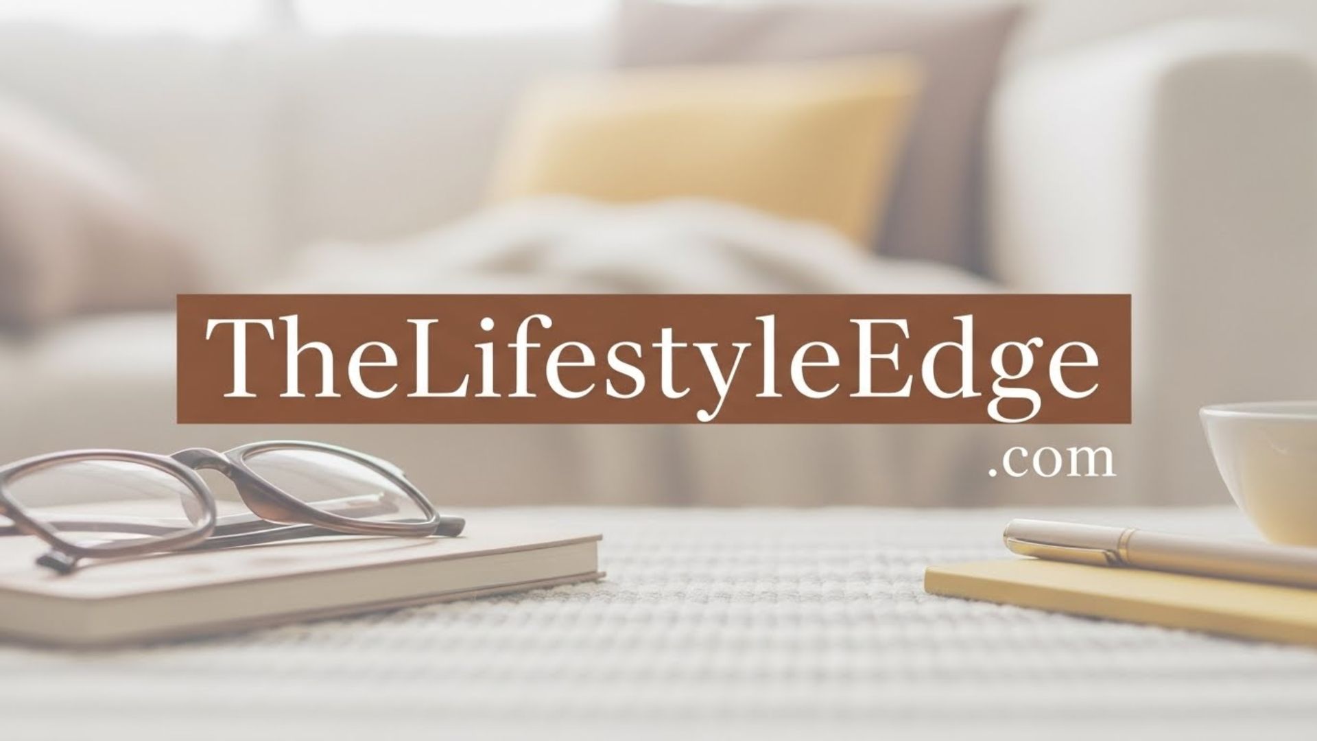 TheLifestyleEdge.com: Where Modern Living Meets Meaningful Choices