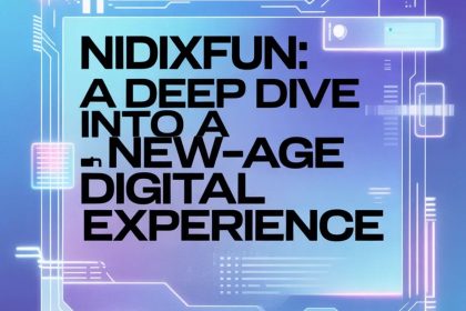 Nidixfun: A Deep Dive into a New-Age Digital Experience