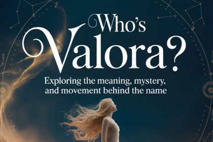 Who’s Valora? Exploring the Meaning, Mystery, and Movement Behind the Name