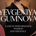 Yevgeniya Igumnova: A Life in Performance, Passion, and Presence