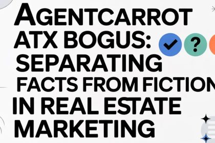AgentCarrot ATX Bogus: Separating Facts from Fiction in Real Estate Marketing