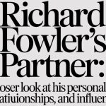 Richard Fowler’s Partner: A Closer Look at His Personal Life, Relationships, and Influence