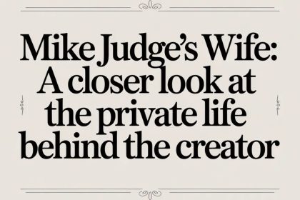 Mike Judge’s Wife: A Closer Look at the Private Life Behind the Creator