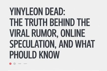 Yinyleon Dead: The Truth Behind the Viral Rumor, Online Speculation, and What People Should Know