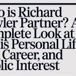 Who Is Richard Fowler Partner? A Complete Look at His Personal Life, Career, and Public Interes