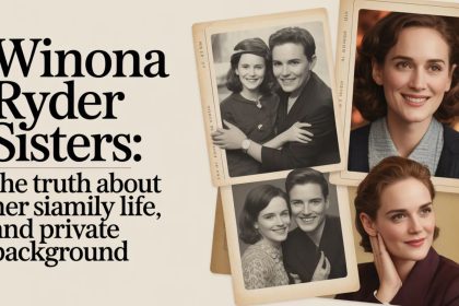 Winona Ryder Sisters: The Truth About Her Siblings, Family Life, and Private Background