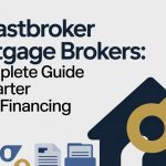 MyFastBroker Mortgage Brokers: A Complete Guide to Smarter Home Financing