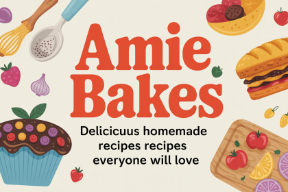 Annie Bakes: Delicious Homemade Recipes Everyone Will Love