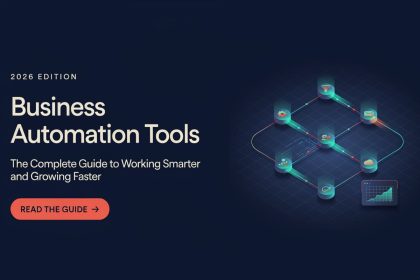 Business Automation Tools: The Complete Guide to Working Smarter and Growing Faster