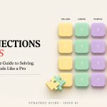 NYT Connections Hints: The Complete Guide to Solving the Daily Puzzle Like a Pro
